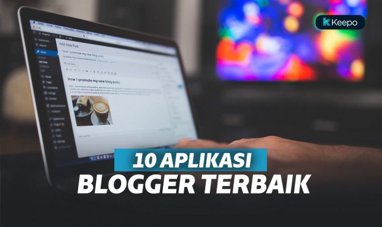 10 Aplikasi Blogger Terbaik Di Android, Bikin Blog Kece