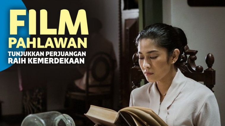 7 Film Pahlawan ini Menunjukkan Perjuangan Mereka di Indonesia