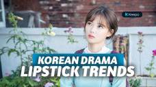 Tren Lipstik dari Drama Korea Terbaru 2019