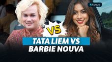 Tata Liem vs Barbie Nouva