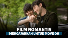 10 Film Romantis yang Mengajarkan Untuk Move On Dari Masa Lalu