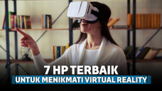 7 HP Terbaik untuk Menikmati VR Experience