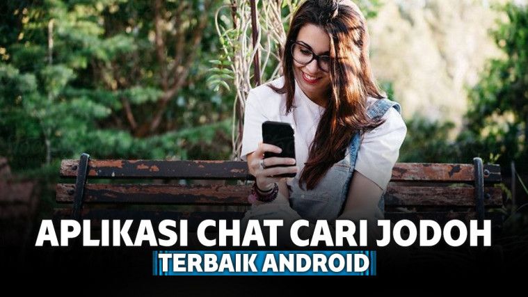 6 Aplikasi Chat Cari Jodoh Terbaik Android