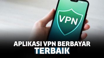 5 Aplikasi VPN Terbaik Android yang Terjamin Aman