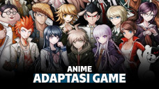 Anime adaptasi game terlaris Danganropa