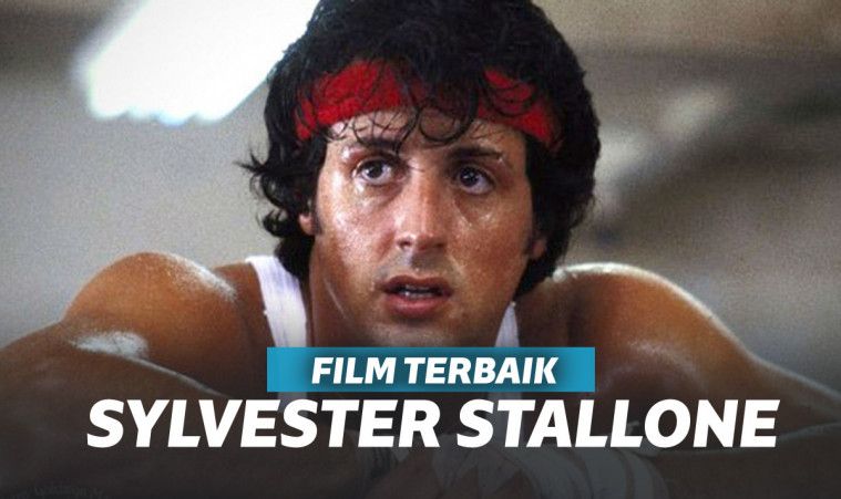 10 Sylvester Stallone Film Terbaik Sepanjang Masa