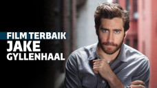 9 Film Jake Gyllenhaal Terbaik Bukti Akting Berkualitas