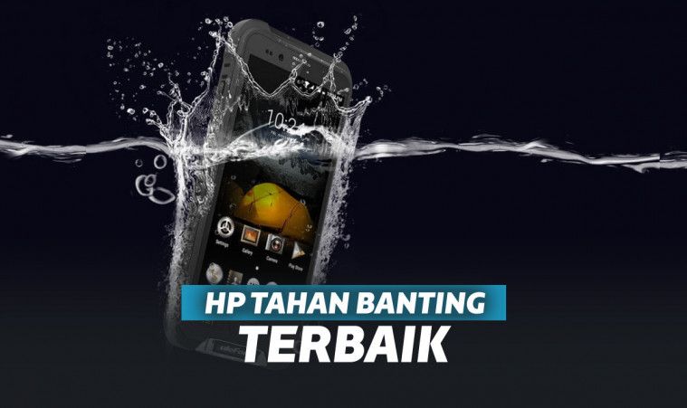 8 HP Tahan Banting Dan Anti Air Murah, Buat Kegiatan Outdoor