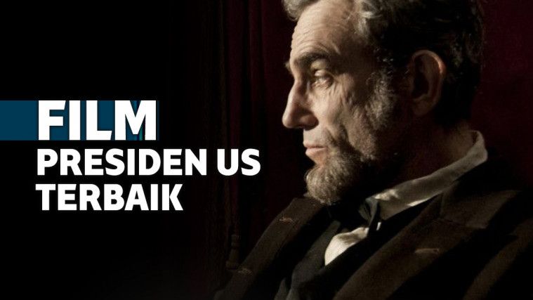 5 Film Presiden US Terbaik yang Bisa Menggambarkan Kehidupan