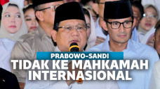BPN Prabowo-Sandi Tak Akan Lanjutkan Sengketa Pilpres ke Mahkamah Internasional