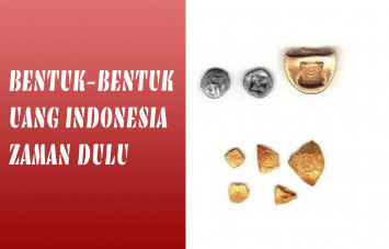 Wow, Inilah Bentuk Mata Uang Tertua di Indonesia!