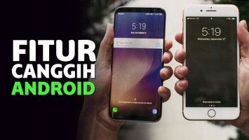 7 Fitur Canggih Android yang Tak Ada di iPhone