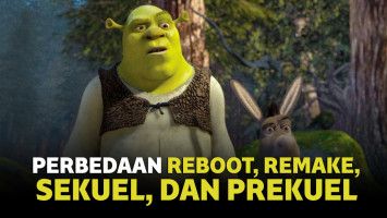 Perbedaan film Reboot, Remake, Sekuel dan Prekuel