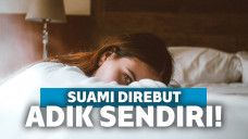 Suami direbut adik sendiri