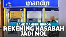Bank Mandiri Error, Rekening Nasabah Mendadak Jadi Nol