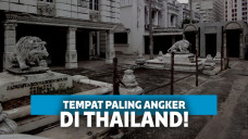 Inilah Perisitwa Mistis dari Tempat Paling Angker di Thailand!
