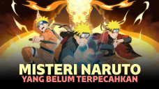 Misteri Naruto yang Belum Terpecahkan Hingga Kini