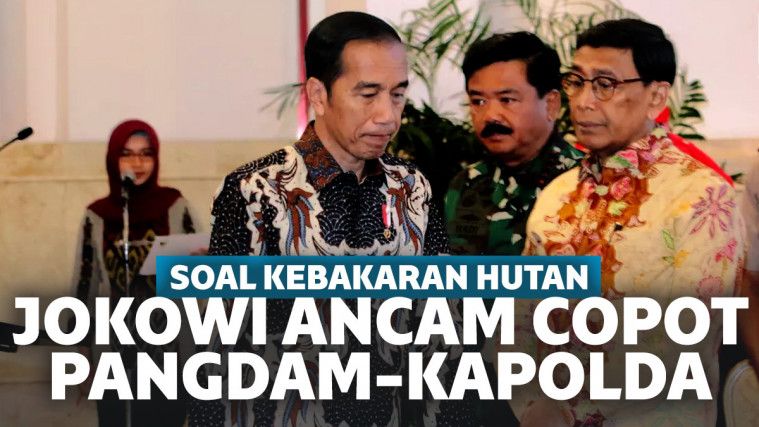 Marah, Jokowi Ancam Copot Pangdam dan Kapolda Jika Tak Atasi Kebakaran Hutan