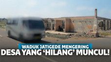 Waduk Jatigede Mengering, Desa Yang Dulu Hilang Muncul Kembali