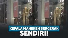 Penampakan Manekin Bergerak Sendiri Tertangkap Kamera