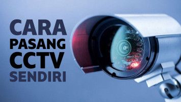 Cara Pasang CCTV