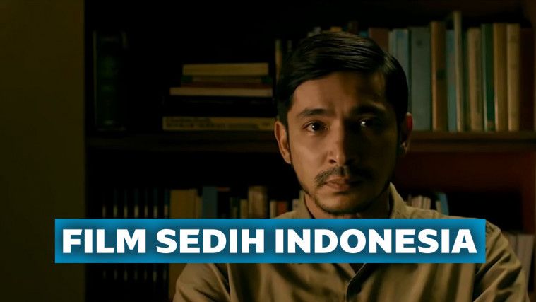 Rekomendasi Film Sedih Indonesia Yang Bikin Nangis Photos 