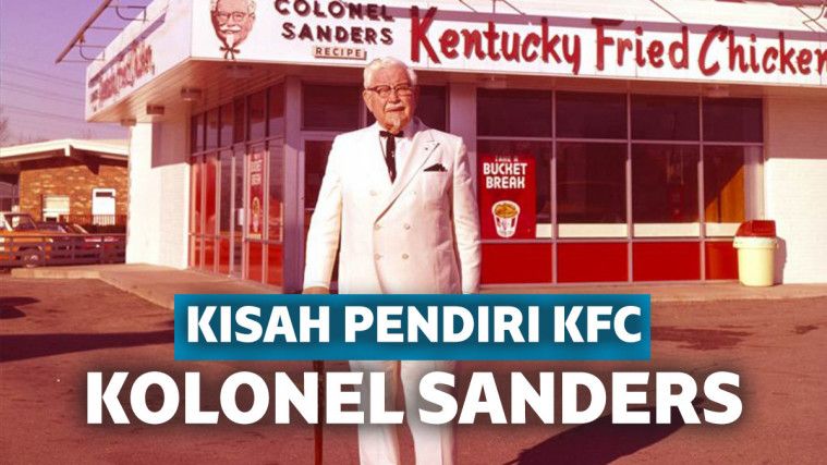 Kisah Inspiratif Tentara Pendiri KFC: Kolonel Sanders