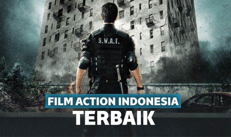 13 Film Action Indonesia Terbaik Dengan ‘rasa Hollywood 