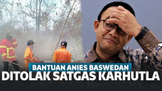 Begini Reaksi Anies Usai Bantuan Pemadam Kabut Asap Ditolak Satgas Karhutla Riau