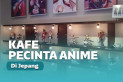 Cafe Anime Bernama The Good Smile
