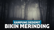 5 Kampung Dedemit Ini Dekat Dengan Permukiman Warga, Lho!