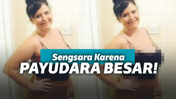 Payudara terus membesar