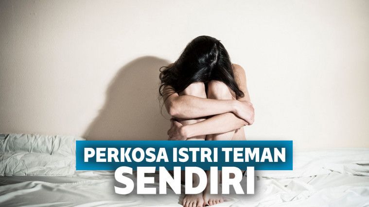 Pria Ini Nekat Perkosa Istri Teman Sendiri, Modusnya Ajak Suami Korban Nongkrong di Warung