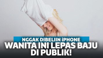 Ngambek Nggak Dibeliin iPhone 6s, Wanita Ini Nekat Copot Baju di Depan Umum