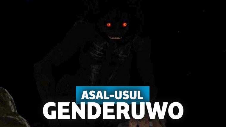 Inilah Asal-Usul Genderuwo, Setan yang Doyan Perempuan!