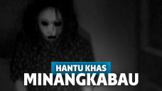 Gak Doyan Rendang, Inilah 4 Hantu Khas Minangkabau