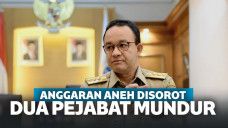 Anggaran Aneh Pemprov DKI Bocor, Dua Pejabat Mundur