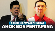 Fahri Hamzah Beri Dukungan Pada Ahok Soal Jadi Bos Pertamina