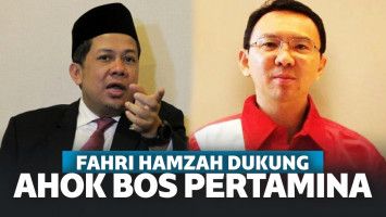 Fahri Hamzah Beri Dukungan Pada Ahok Soal Jadi Bos Pertamina