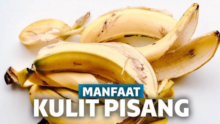 Manfaat Kulit Pisang Untuk Kesehatan Kecantikan Dll