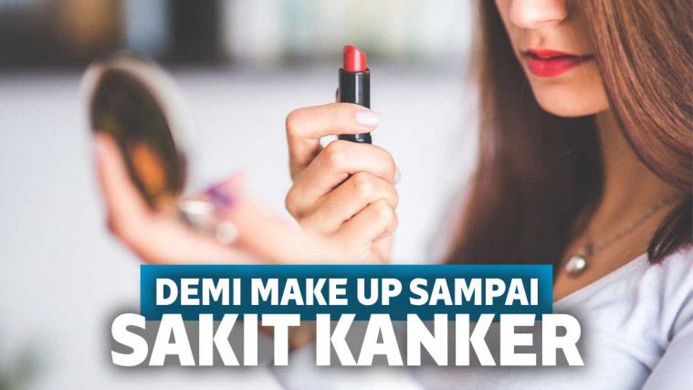 Usai berhemat demi make up justru didiagnosa kanker