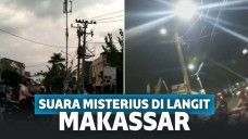 Suara aneh di langit makassar