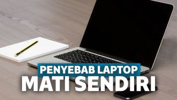 Penyebab Laptop Mati Sendiri dan Solusi Mudahnya