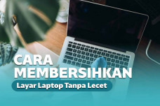 cara membersihkan layar laptop