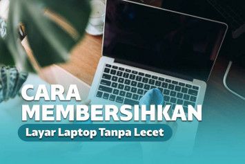 cara membersihkan layar laptop