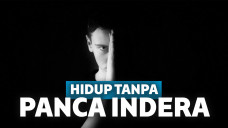 Imagine Hidup Tanpa Panca Indera