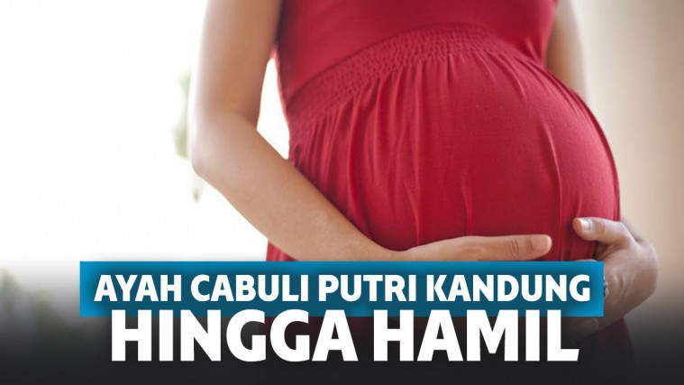 Bejat! Ayah Cabuli Putri Kandung Sampai Hamil 2 Kali