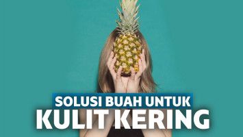 Cara Mengatasi Kulit Kering dengan buah