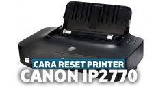 Cara Reset Printer Canon ip2770