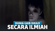 Begini Jadinya Jika Makhluk Gaib Dikaji Secara Ilmiah!